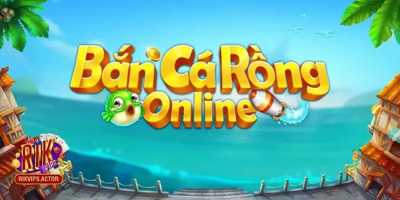 ban ca rong online